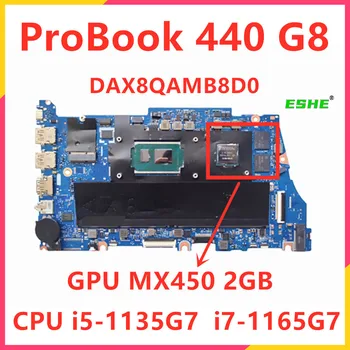 DAX8QAMB8D0 HP ProBook 440 G8 nešiojamojo kompiuterio pagrindinė plokštė M21702-601 M21708-601 M21688-601 su i5-1135G7 i7-1165G7 CPU MX450 2G GPU