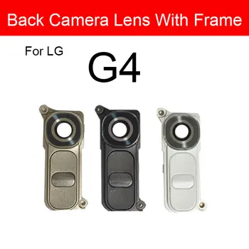 Galinės kameros objektyvas su rėmo laikikliu, skirtas LG G4 F500K F500L F500S H810 H815 H818 LS991 galinės kameros dangtelis + stiklo objektyvo keitimas