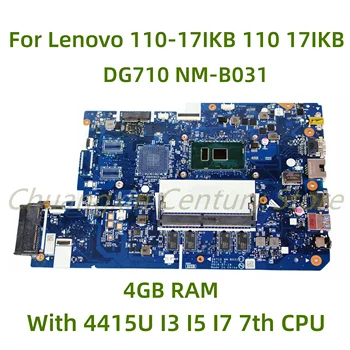 Tinka Lenovo ideapad V110-17IKB 110-17IKB nešiojamojo kompiuterio pagrindinei plokštei DG710 NM-B031 su 4415U I3 I5 I7 7-asis procesorius 4GB RAM 100% testas