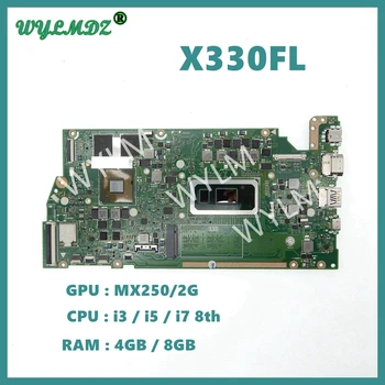 X330FL Pagrindinė plokštė Asus X330FA X330FN X330F S330F I330F K330F V330F Pagrindinė plokštė su i3/i5 8-osios kartos procesoriumi 4GB RAM MX150/MX250